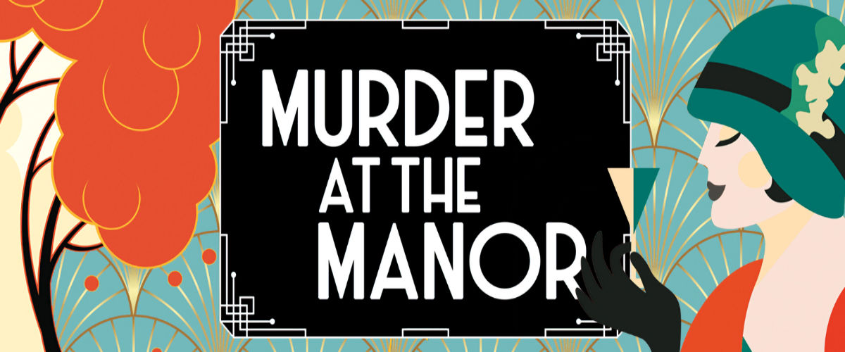 Murder at the Manor: A 1920s Night of Dinner, Drama & Delicious Crime